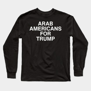 Arab Americans For Trump 2024 Election Long Sleeve T-Shirt